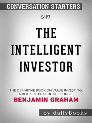cover image of The Intelligent Investor--The Definitive Book on Value Investing. a Book of Practical Counsel by Benjamin Graham | Conversation Starters